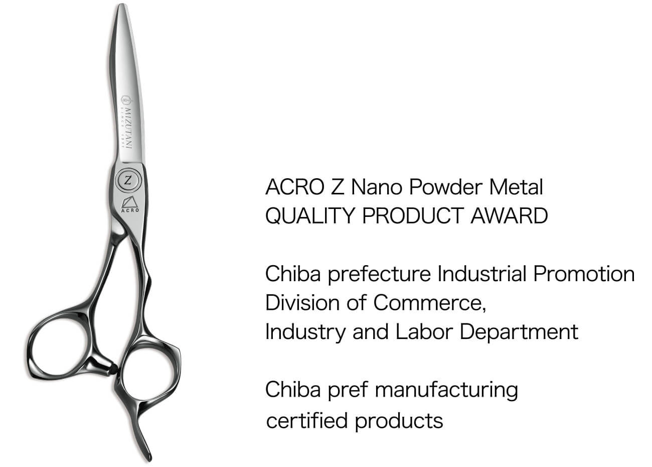 ACRO Z Nano Powder Metal QUALITY PRODUCT AWARD / Chiba prefecture Industrial Promotion Division of Commerce, Industry and Labor Department / Chiba pref manufacturing certified products