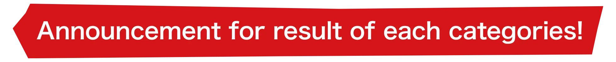 Announcement for result of each categories!