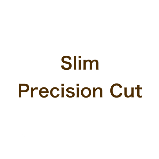 Slim Precision Cut