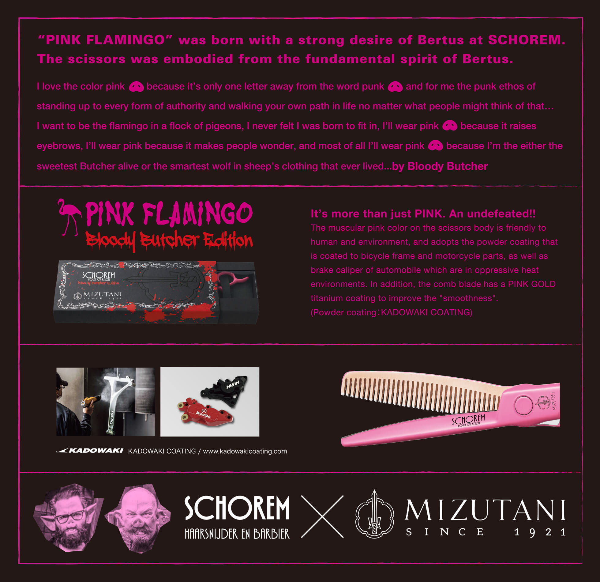 PINK FLAMINGO was born with a strong desire of Bertus at SCHOREM. The scissors was embodied from the fundamental spirit of Bertus.